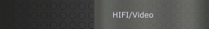 HIFI/Video